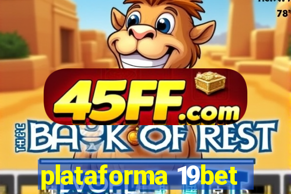 plataforma 19bet